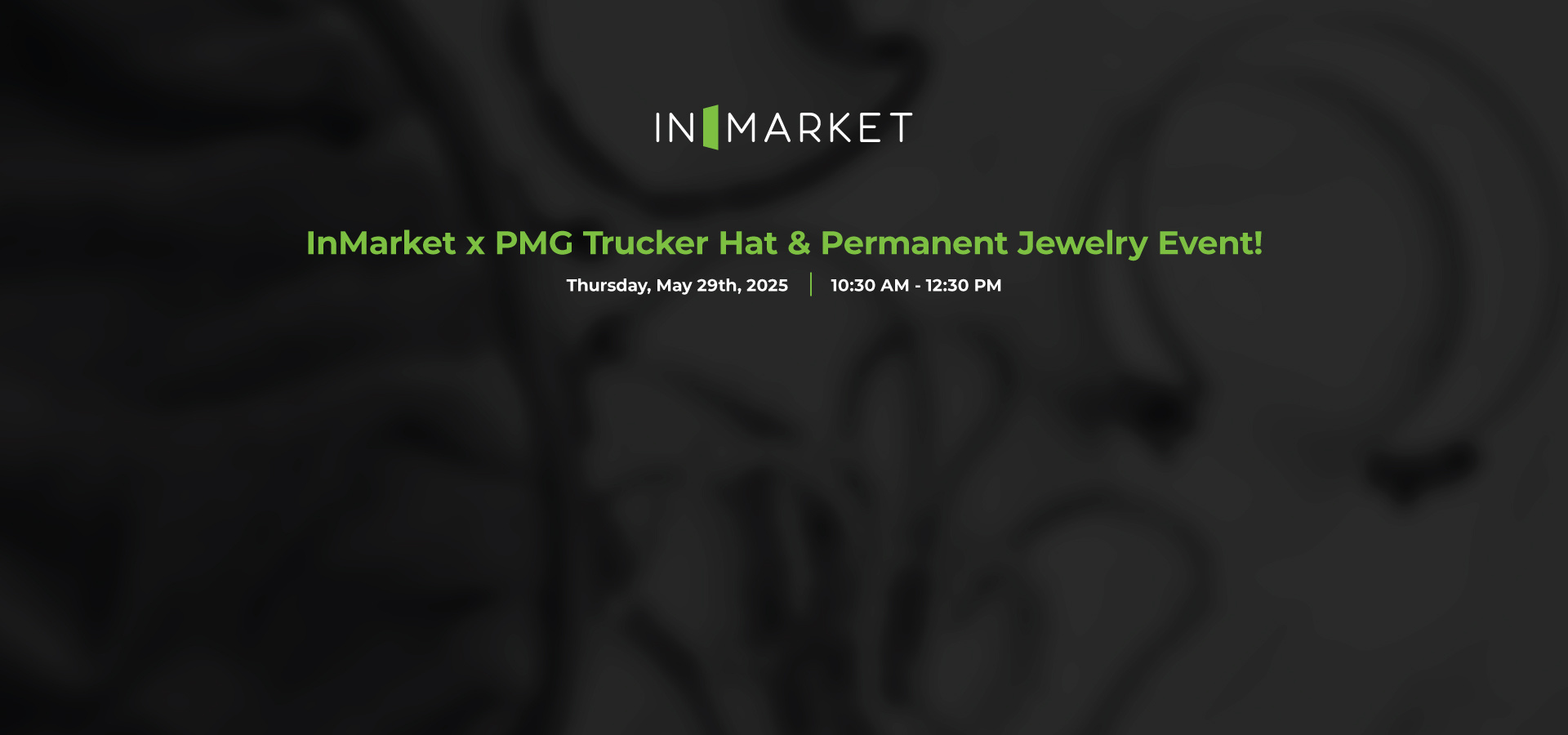 InMarket-x-PMG-Create-Your-Own-Trucker-Hat-&-Perm-Jewelry-Event-Hubspot-Banner-v1