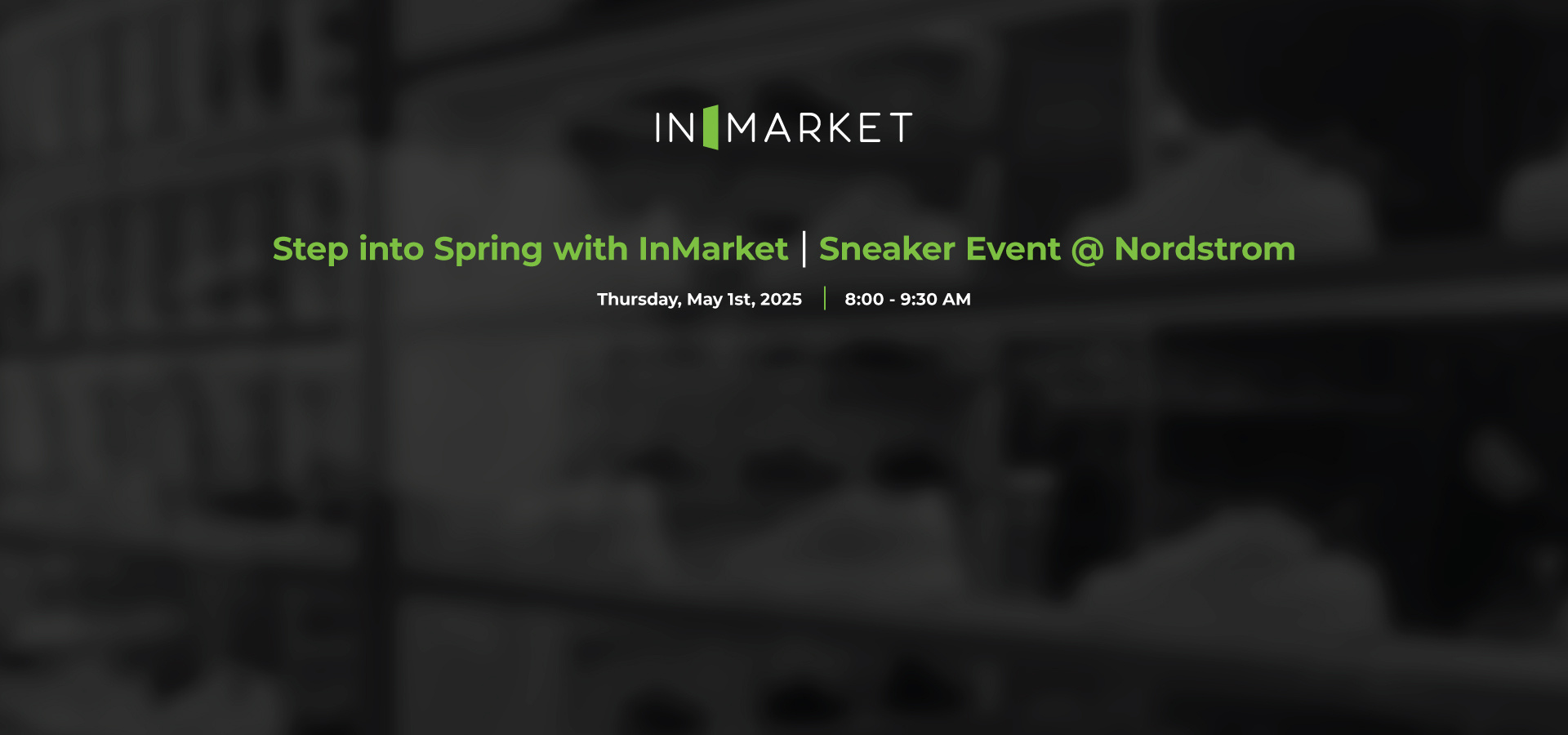 Step-into-Spring-with-InMarket-Sneaker-Event-@-Nordstrom-Hubspot-Banner-v1