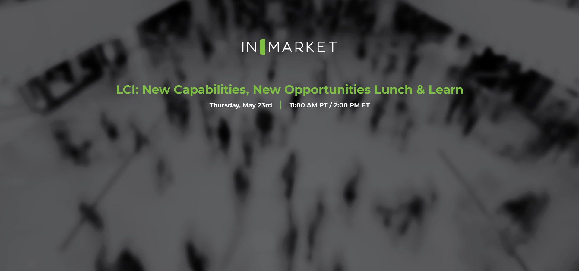 LCI--New-Capabilities,-New-Opportunities-Lunch-&-Learn-Hubspot-Banner-v1-1
